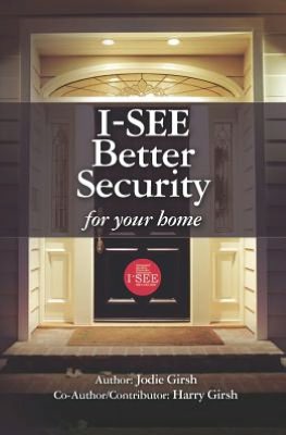 I See Better Security for Your Home by Jodie Girsh and Harry Girsh I See Better Security for Your Home by Jodie Girsh and Harry Girsh